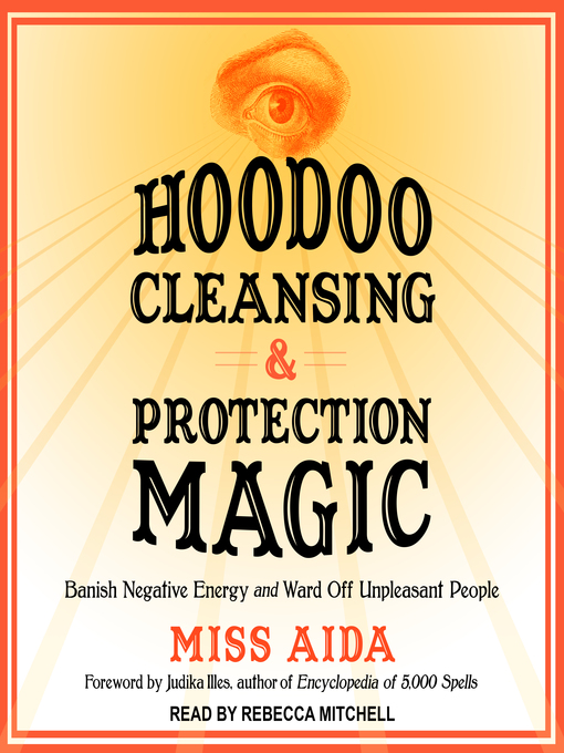 Title details for Hoodoo Cleansing and Protection Magic by Miss Aida - Available
